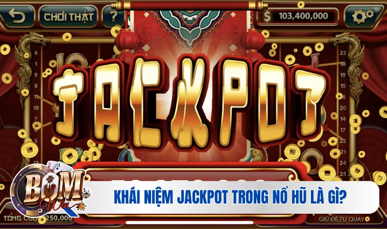 Jackpot Trong Nổ Hũ Là Gì? Bí Kíp Để Săn Trúng Jackpot 2 Khái niệm Jackpot trong nổ hũ là gì?