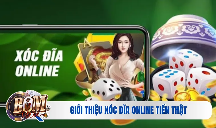 Hiểu thêm về xóc đĩa online tiền thật 