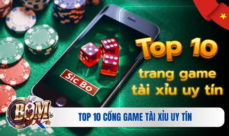 Top 10 cổng game tài xỉu uy tín