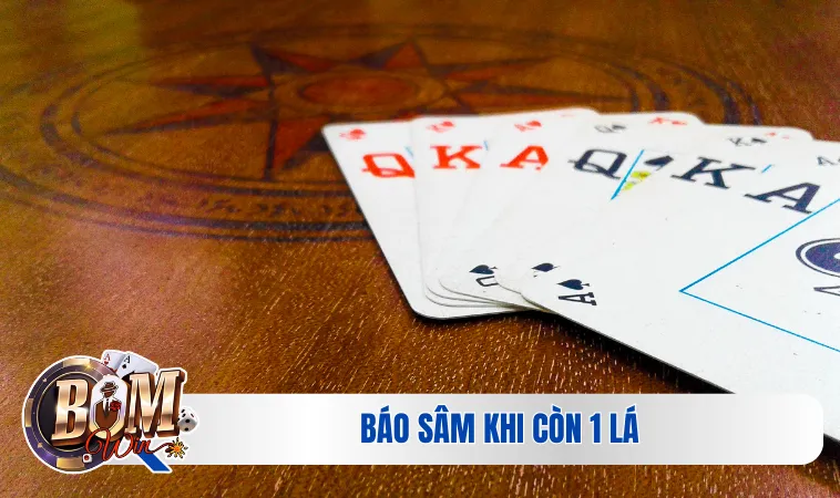 Sâm Lốc - Trải Nghiệm Tựa Game Độc Đáo Và Hấp Dẫn Nhất 4 Người chơi cần báo sâm khi còn 1 lá