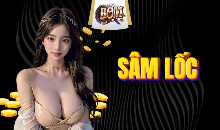 Sâm Lốc - Trải Nghiệm Tựa Game Độc Đáo Và Hấp Dẫn Nhất 1 Sâm Lốc - Trải Nghiệm Tựa Game Độc Đáo Và Hấp Dẫn Nhất