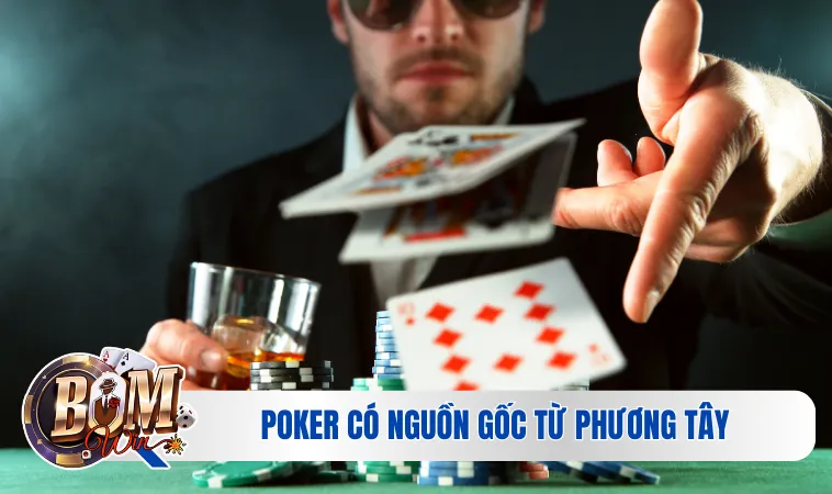 Poker bắt nguồn gốc từ phương Tây